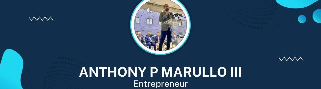 Anthony P  Marullo III