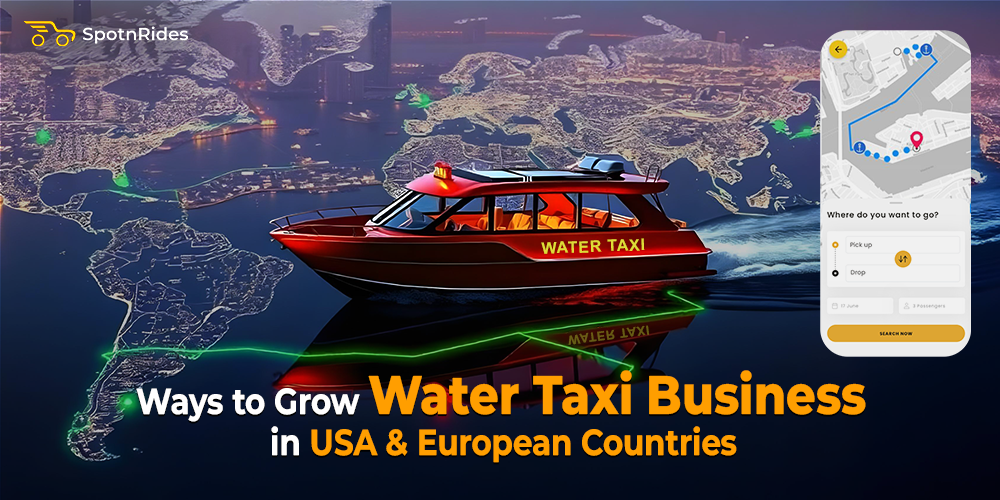 Ways to Grow Water Taxi Business in USA & European Countries - SpotnRides