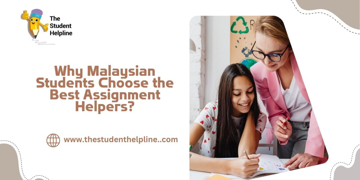 Why Malaysian Students Choose the Best Assignment Helpers?