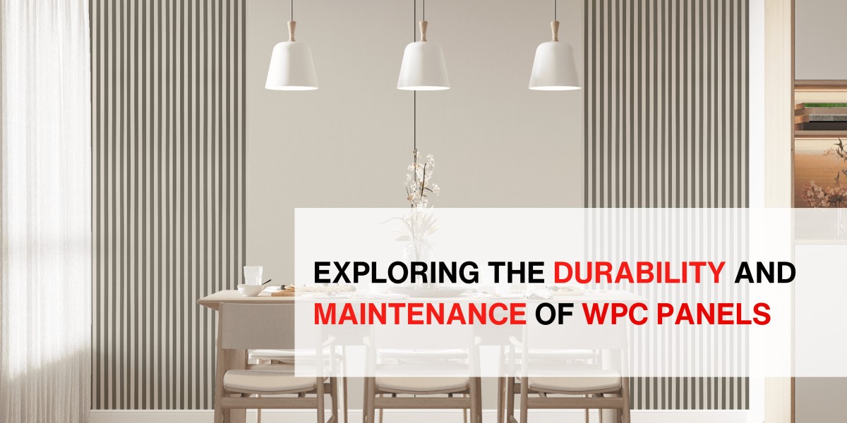 Exploring the Durability and Maintenance of WPC Panels