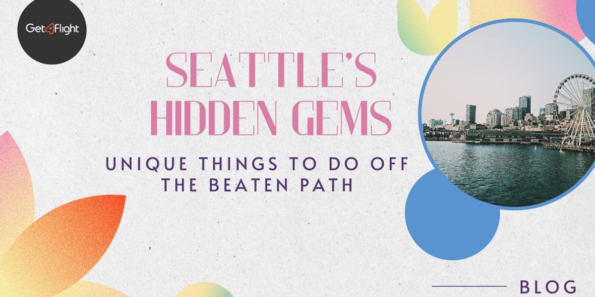 Seattle’s Hidden Gems: Uncover the City’s Best-Kept Secrets