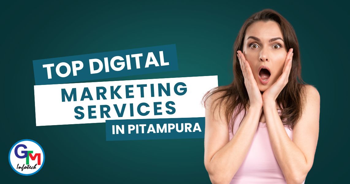 Top Digital Marketing Services in Pitampura - GTM Infotech