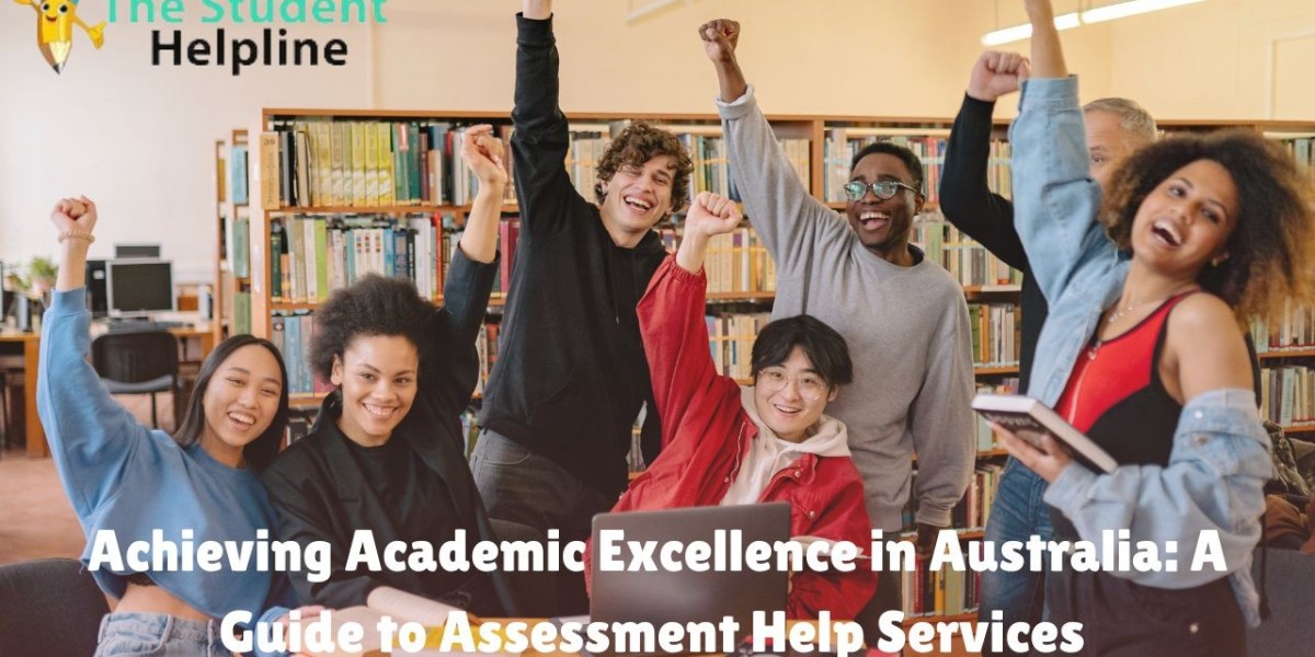 Achieving Academic Excellence in Australia: A Guide to Assessment Help Services